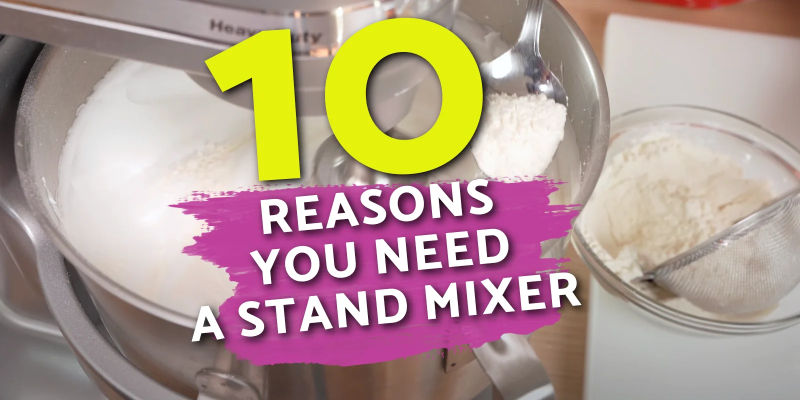 Benefits of a KitchenAid Stand Mixer - Spoons N Spice